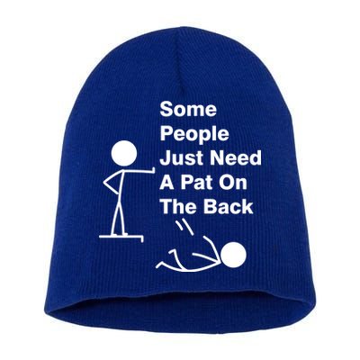 Some People Just Need A Pat On The Back Short Acrylic Beanie