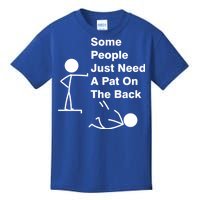 Some People Just Need A Pat On The Back Kids T-Shirt