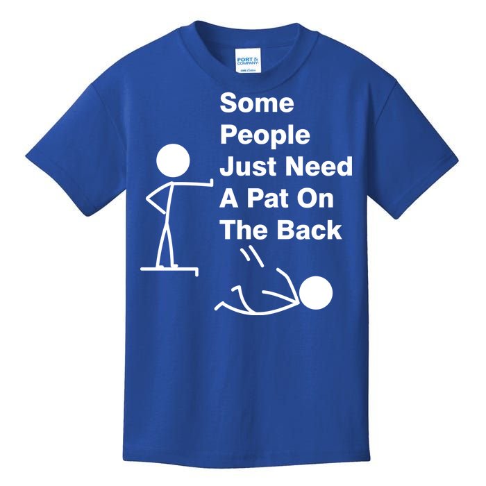 Some People Just Need A Pat On The Back Kids T-Shirt