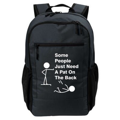 Some People Just Need A Pat On The Back Daily Commute Backpack