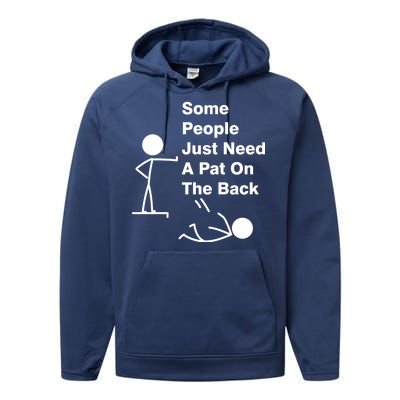 Some People Just Need A Pat On The Back Performance Fleece Hoodie