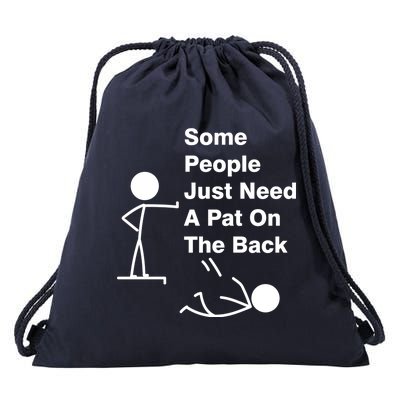 Some People Just Need A Pat On The Back Drawstring Bag