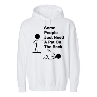 Some People Just Need A Pat On The Back Garment-Dyed Fleece Hoodie