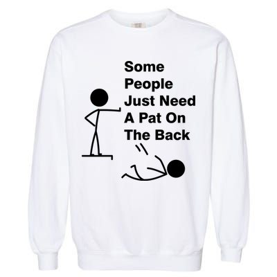 Some People Just Need A Pat On The Back Garment-Dyed Sweatshirt