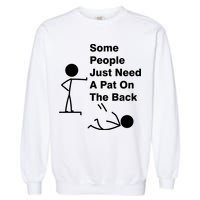 Some People Just Need A Pat On The Back Garment-Dyed Sweatshirt