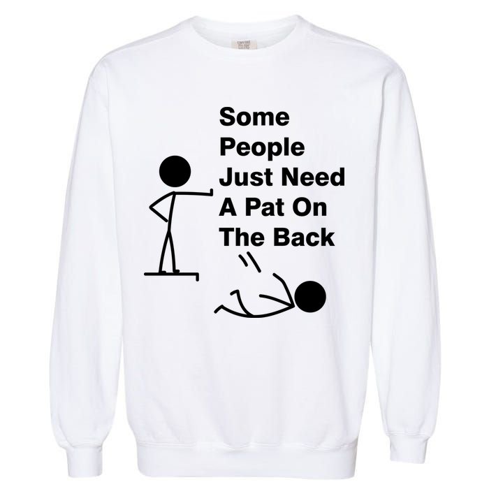 Some People Just Need A Pat On The Back Garment-Dyed Sweatshirt
