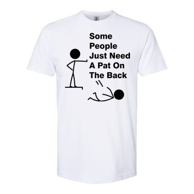 Some People Just Need A Pat On The Back Softstyle CVC T-Shirt