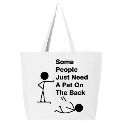 Some People Just Need A Pat On The Back 25L Jumbo Tote