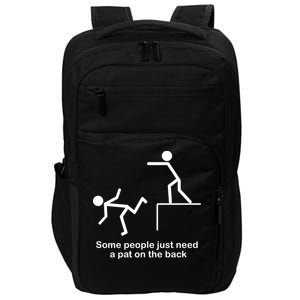 Some People Just Need A Pat The Back Impact Tech Backpack