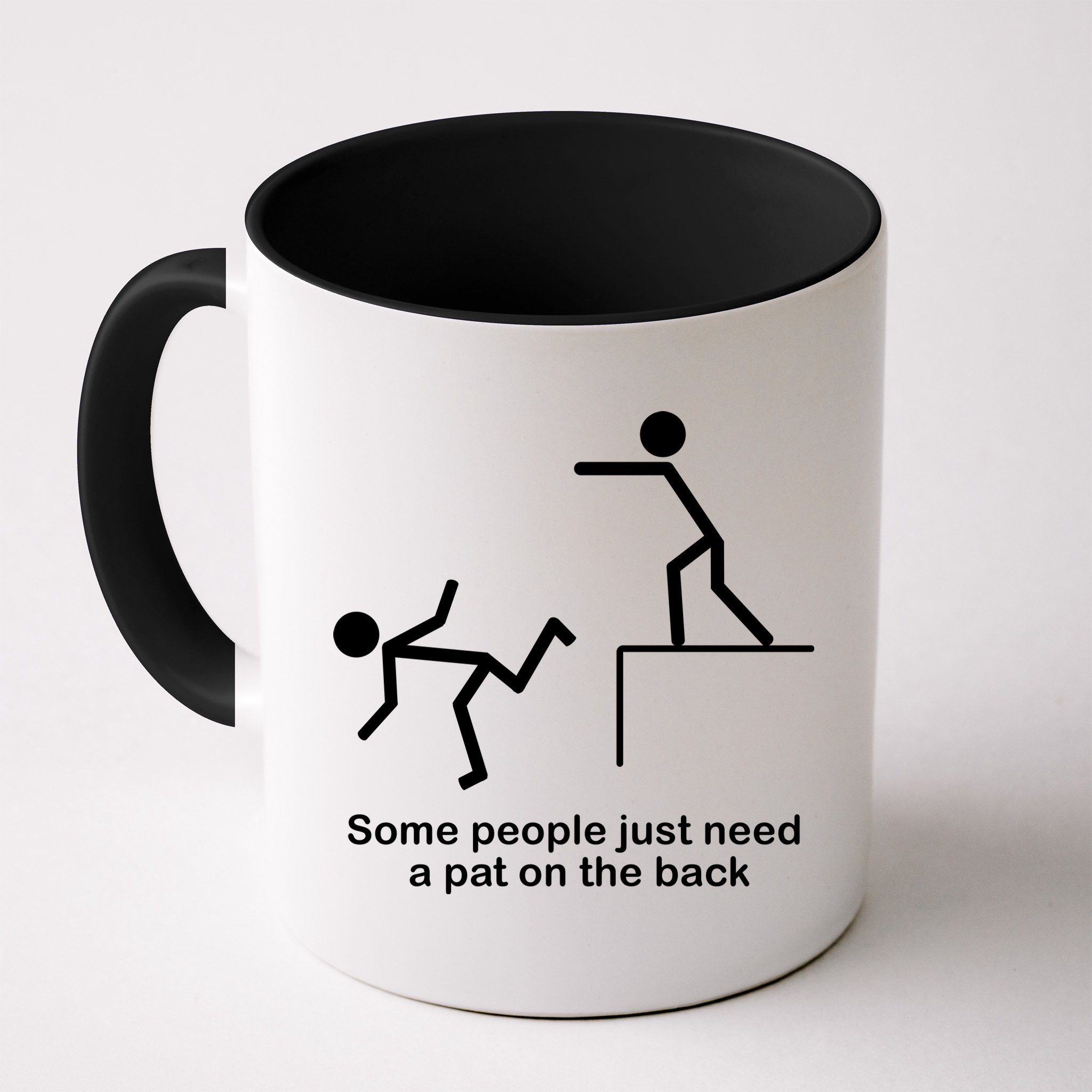 Some People Just Need A Pat The Back Mug