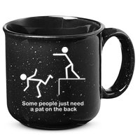 Some People Just Need A Pat The Back 15oz Campfire Ceramic Mug