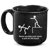 Some People Just Need A Pat The Back 15oz Campfire Ceramic Mug
