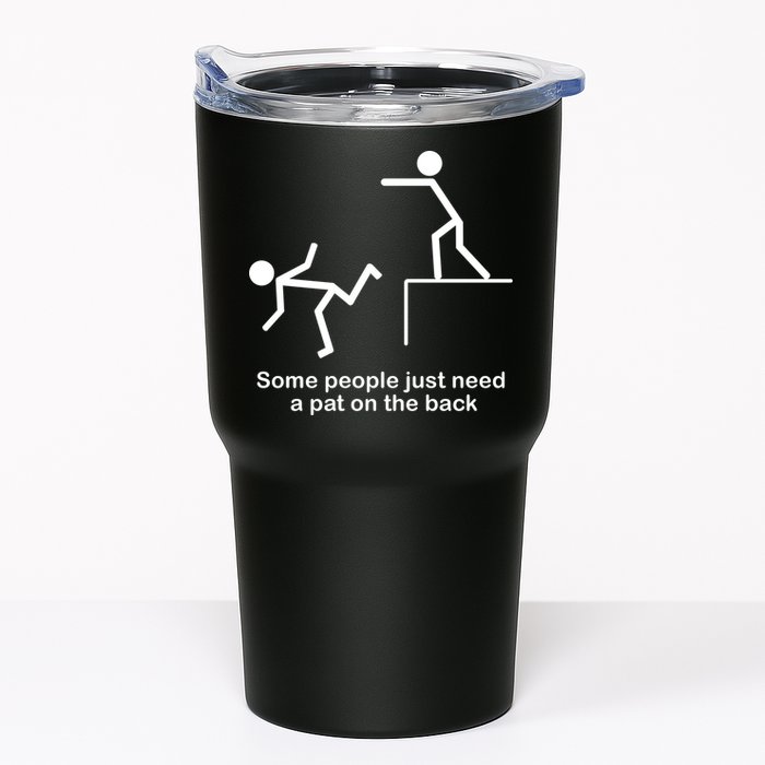 Some People Just Need A Pat The Back Tumbler