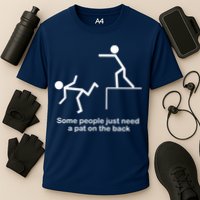 Some People Just Need A Pat The Back Performance Shirt