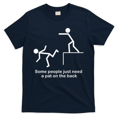 Some People Just Need A Pat The Back T-Shirt