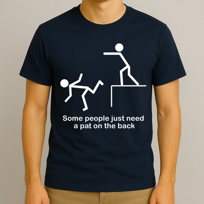 Some People Just Need A Pat The Back T-Shirt