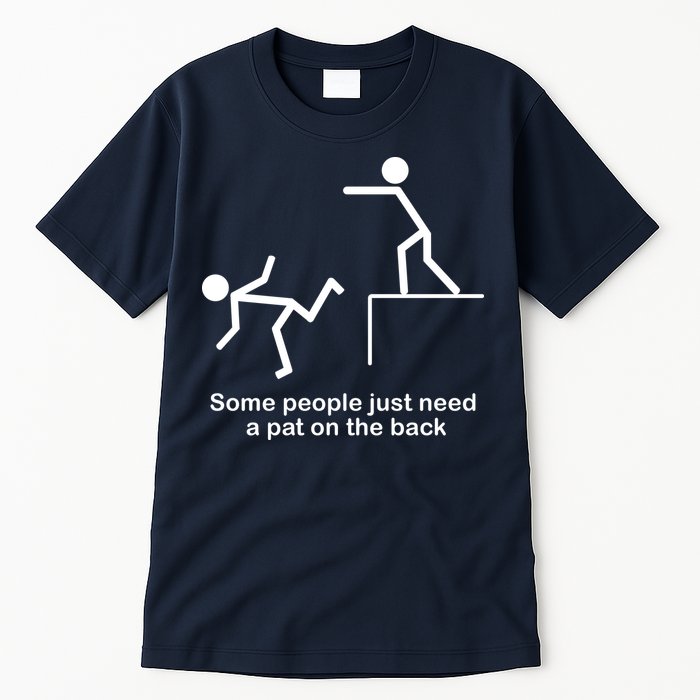 Some People Just Need A Pat The Back Tall T-Shirt