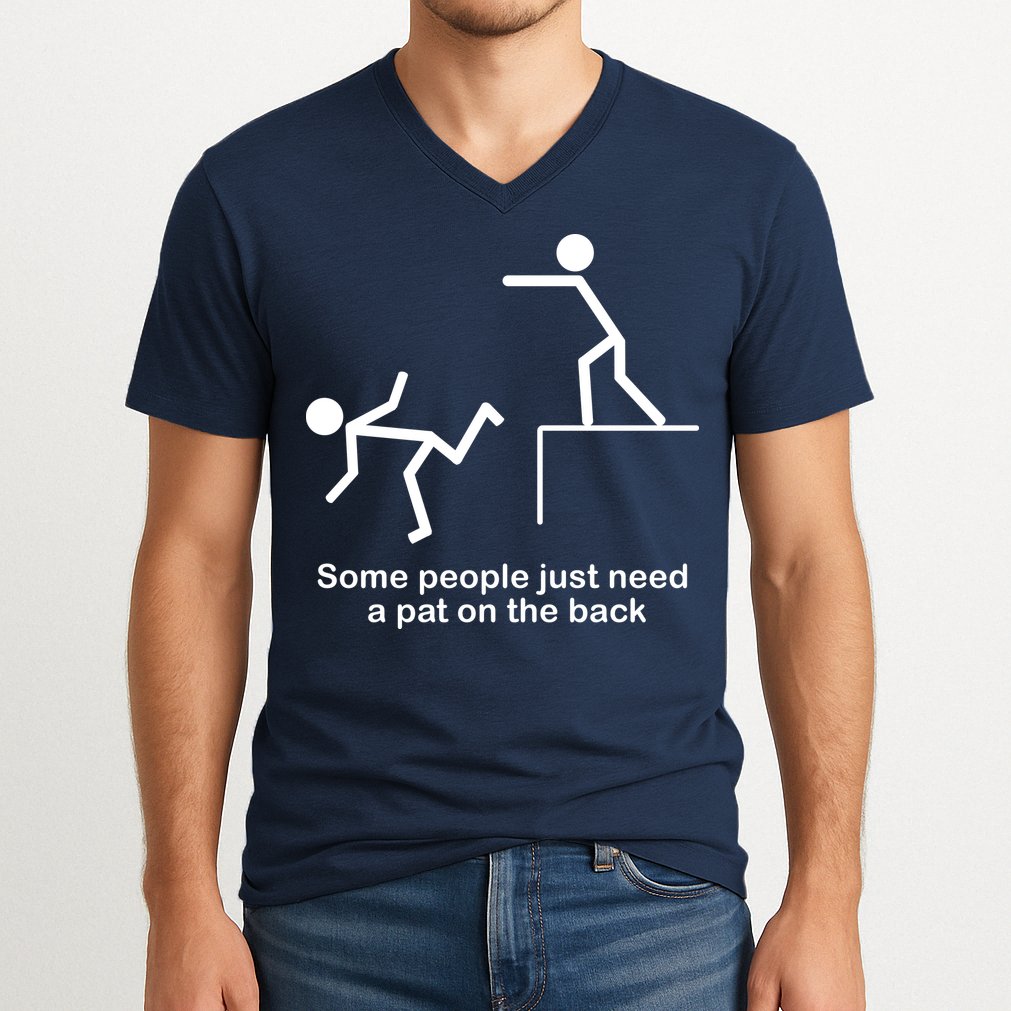 Some People Just Need A Pat The Back V-Neck T-Shirt