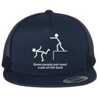 Some People Just Need A Pat The Back Flat Bill Trucker Hat