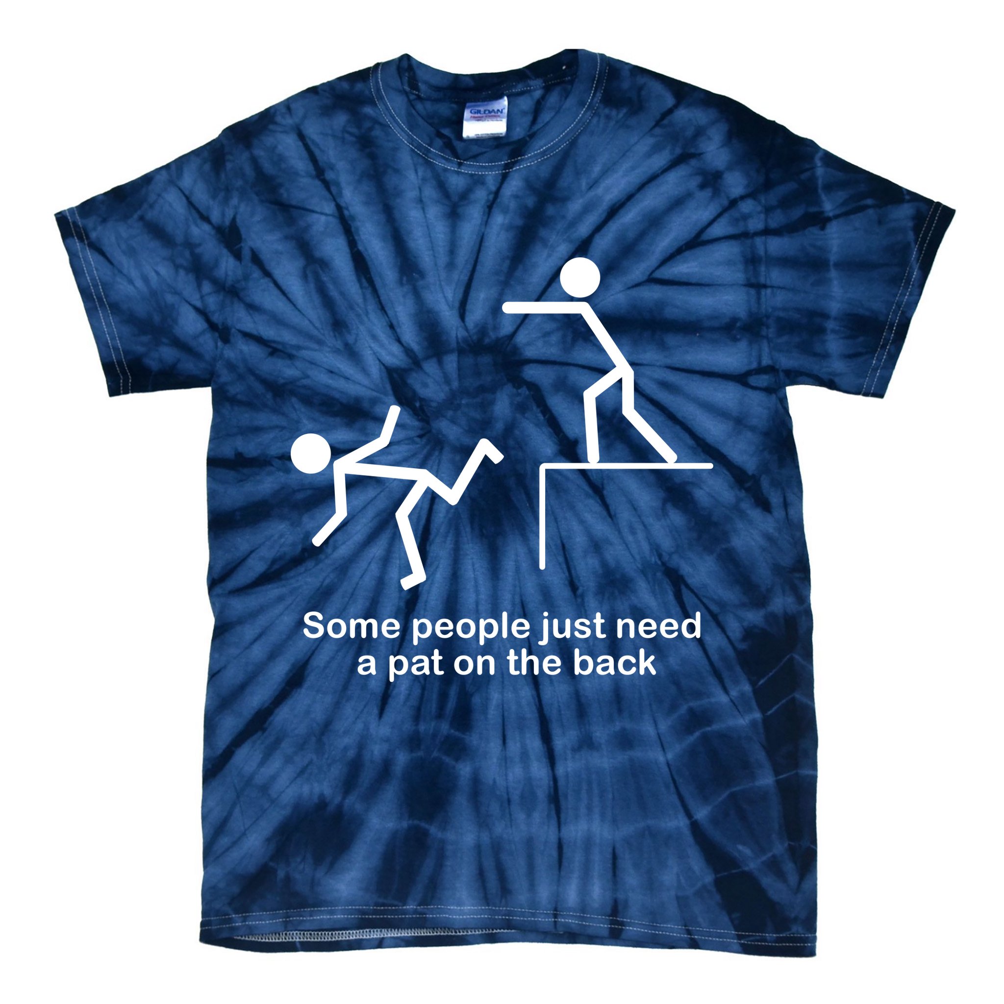 Some People Just Need A Pat The Back Tie-Dye T-Shirt