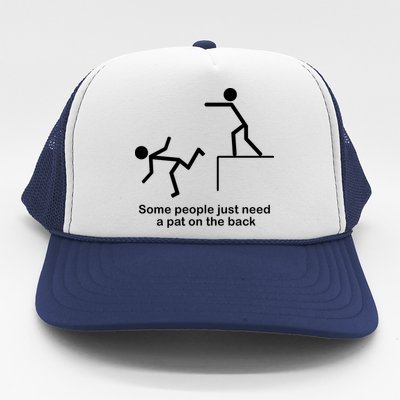 Some People Just Need A Pat The Back Trucker Hat