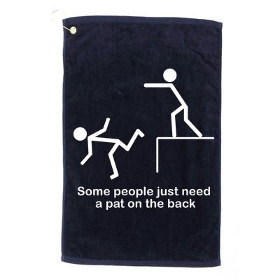 Some People Just Need A Pat The Back Golf Towel