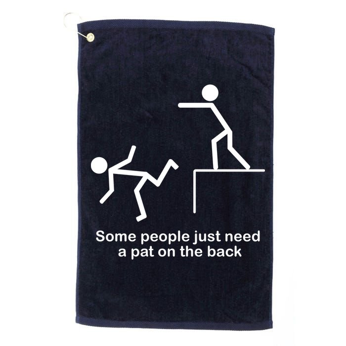 Some People Just Need A Pat The Back Golf Towel