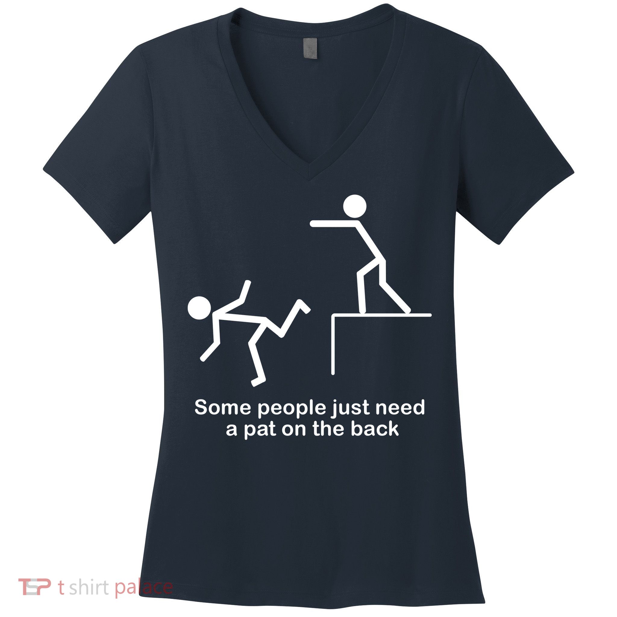 Some People Just Need A Pat The Back Women's V-Neck T-Shirt