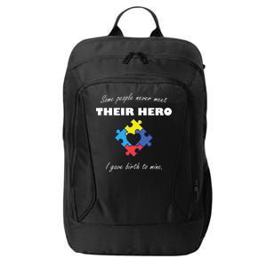 Some People Never Meet Their Hero I Gave Birth To Mine City Backpack