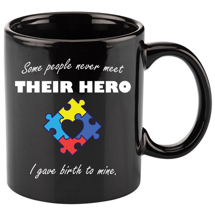 Some People Never Meet Their Hero I Gave Birth To Mine 11oz C Handle Ceramic Mug