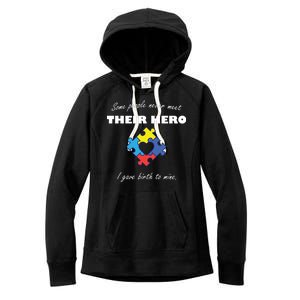 Some People Never Meet Their Hero I Gave Birth To Mine Women's Fleece Hoodie