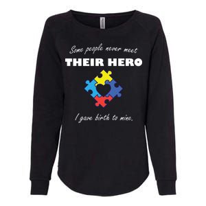 Some People Never Meet Their Hero I Gave Birth To Mine Womens California Wash Sweatshirt