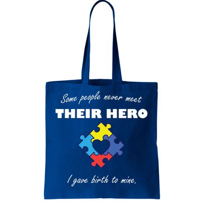 Some People Never Meet Their Hero I Gave Birth To Mine Tote Bag