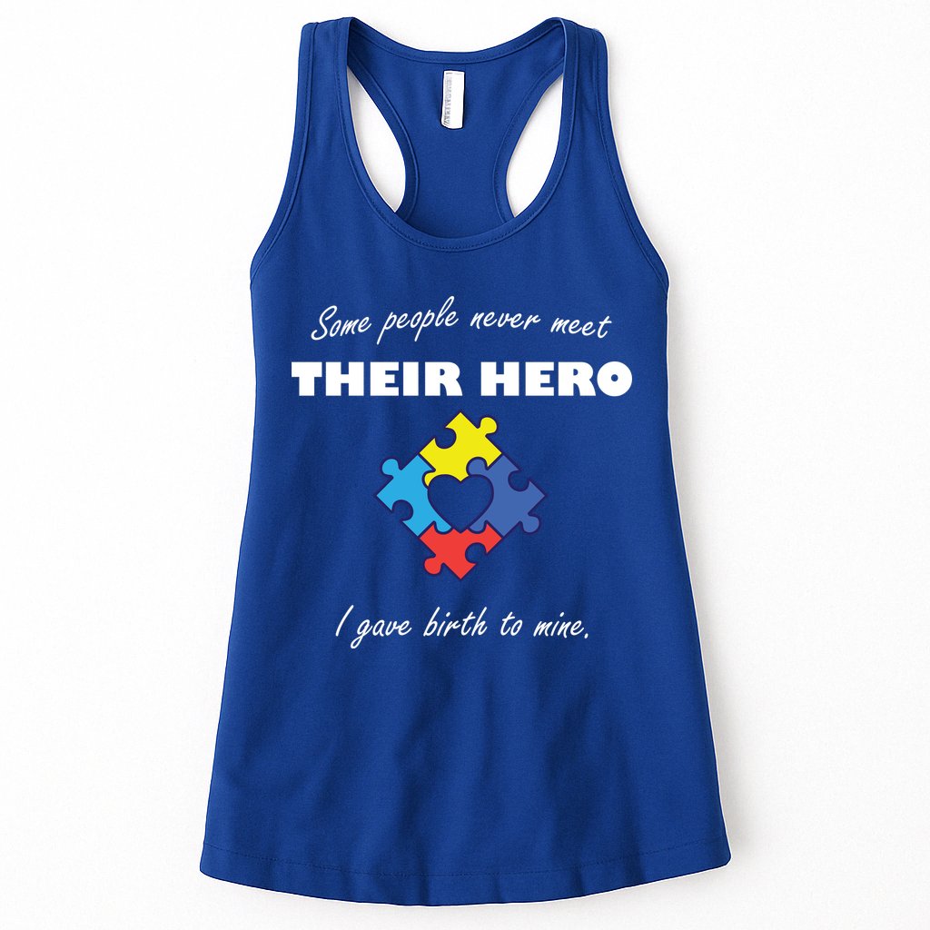 Some People Never Meet Their Hero I Gave Birth To Mine Womens Tank Top