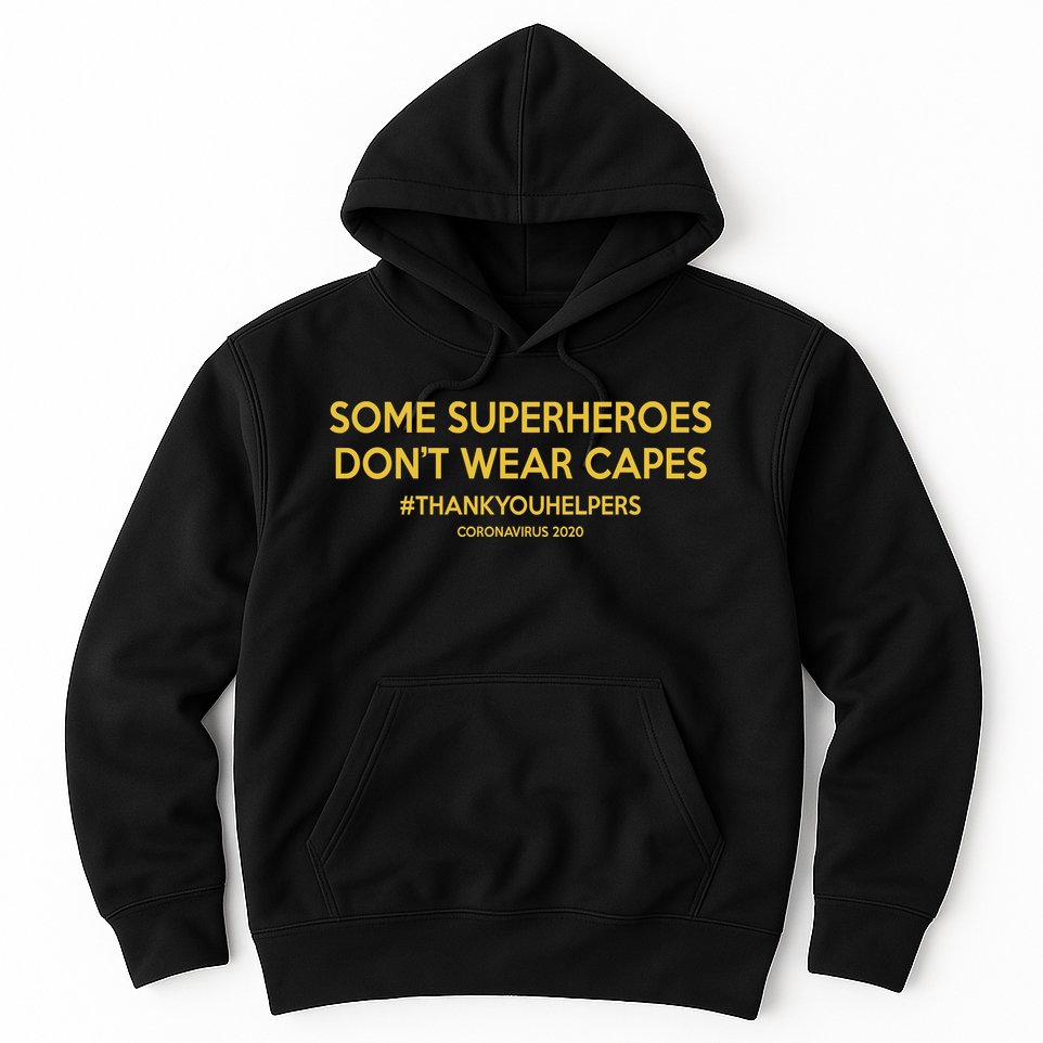 Some Superheroes Don't Wear Capes #THANKYOUHELPERS Hoodie