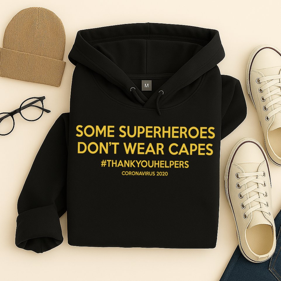 Some Superheroes Don't Wear Capes #THANKYOUHELPERS Hoodie