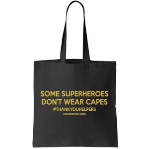 Some Superheroes Don't Wear Capes #THANKYOUHELPERS Tote Bag