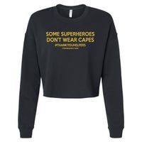 Some Superheroes Don't Wear Capes #THANKYOUHELPERS Cropped Pullover Crew