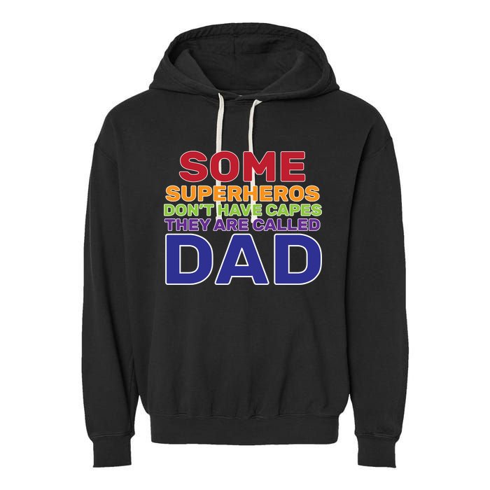 Some Superheros Don't Have Capes Dad Garment-Dyed Fleece Hoodie