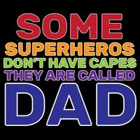 Some Superheros Don't Have Capes Dad Backpack