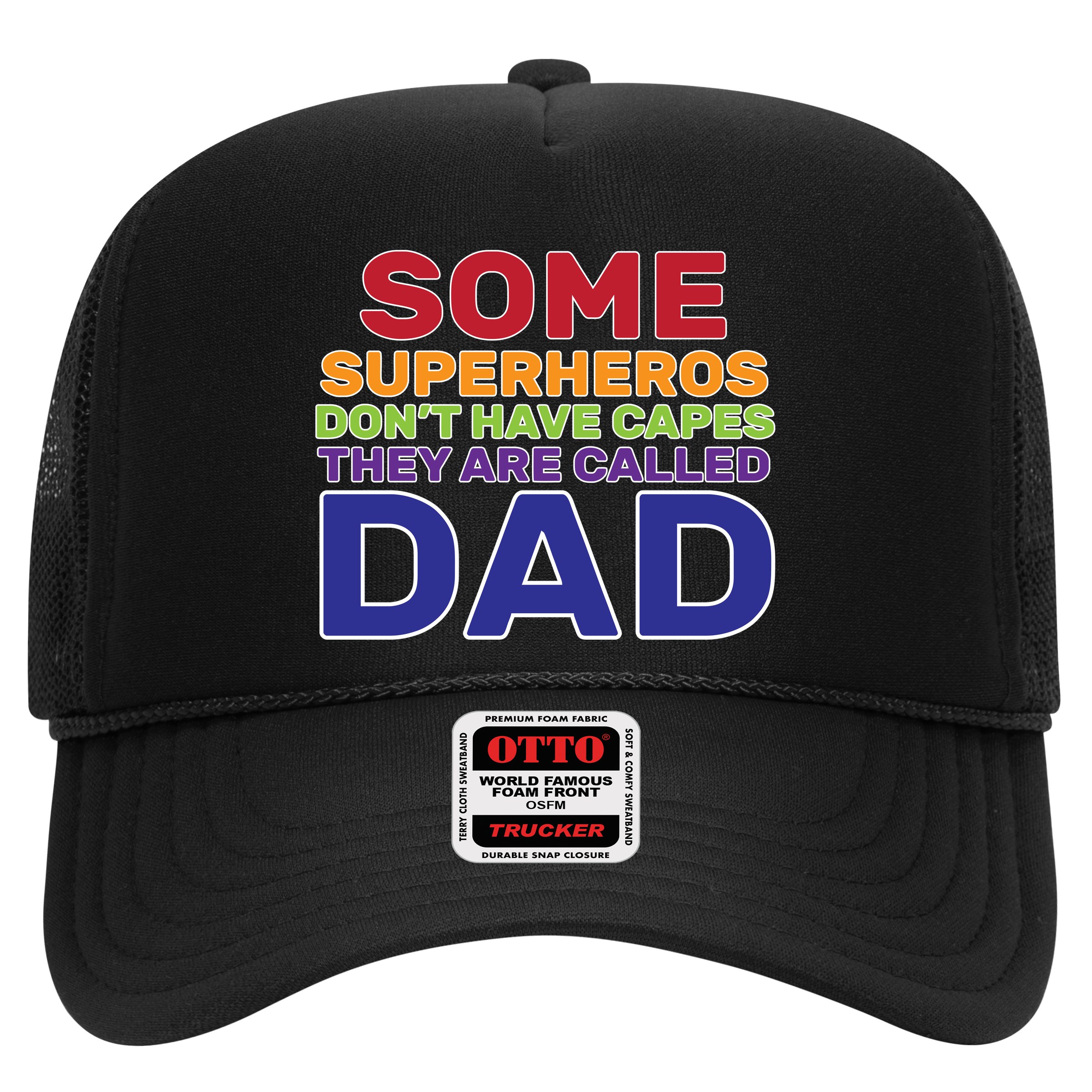 Some Superheros Don't Have Capes Dad Hat