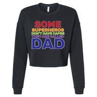 Some Superheros Don't Have Capes Dad Cropped Pullover Crew