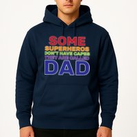 Some Superheros Don't Have Capes Dad Hoodie