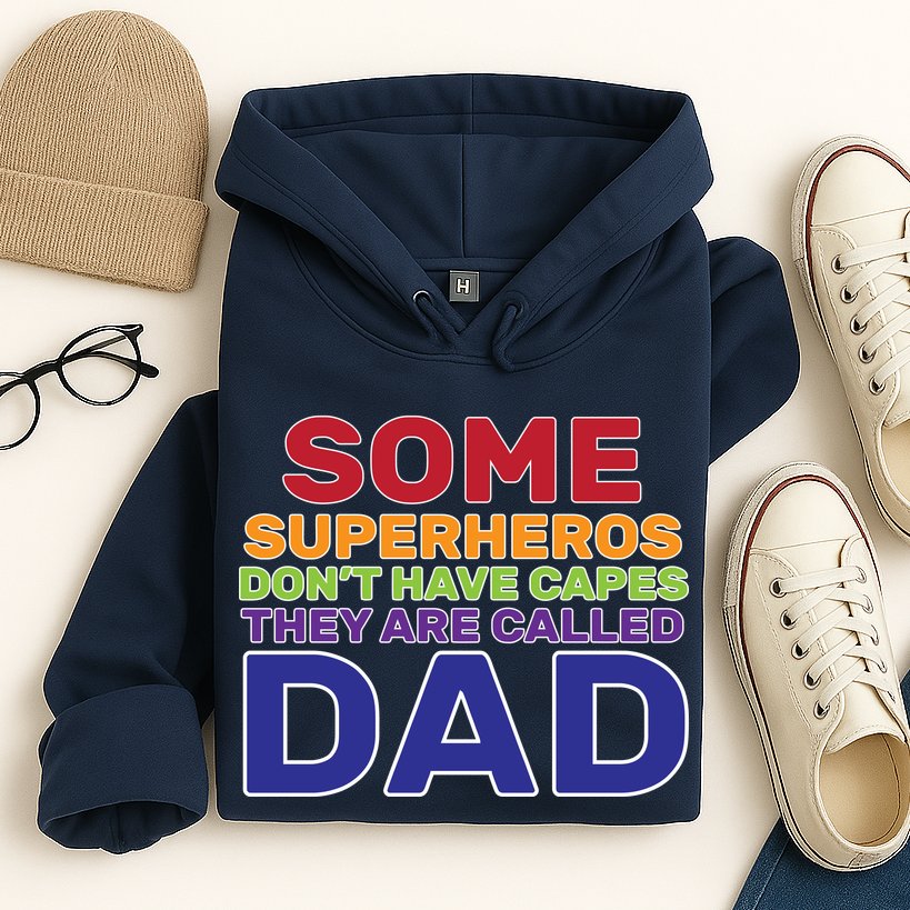 Some Superheros Don't Have Capes Dad Hoodie
