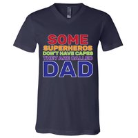 Some Superheros Don't Have Capes Dad V-Neck T-Shirt