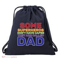 Some Superheros Don't Have Capes Dad Drawstring Bag