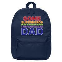 Some Superheros Don't Have Capes Dad 16 in Basic Backpack
