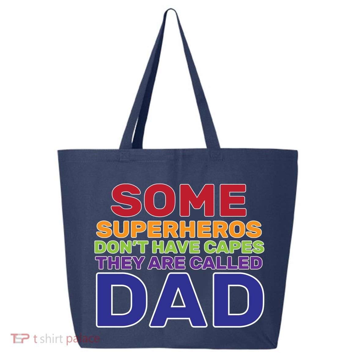 Some Superheros Don't Have Capes Dad 25L Jumbo Tote