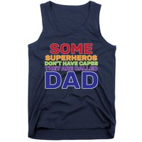 Some Superheros Don't Have Capes Dad Tank Top