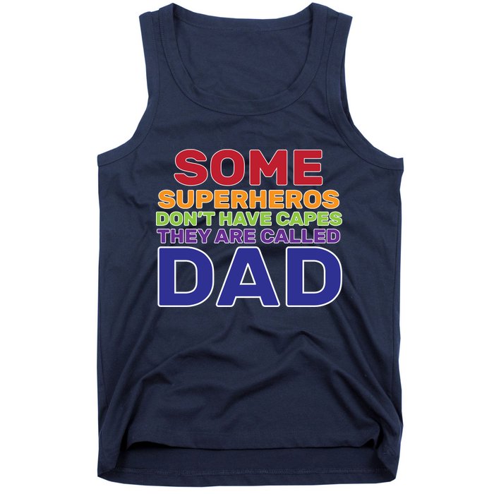 Some Superheros Don't Have Capes Dad Tank Top